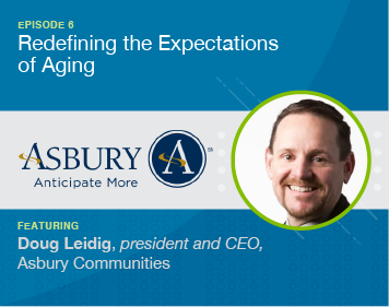 第六集重新定义对老龄化的期望(Asbury A)由Doug Ledig主演，他是Asbury社区的总裁兼首席执行官