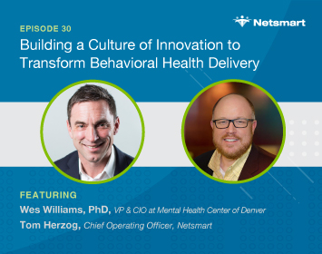 丹佛精神健康中心副总裁兼首席信息官韦斯·威廉姆斯和Netsmart首席运营官托姆·赫尔佐格主持了《建立创新文化以改变行为健康服务》的演讲